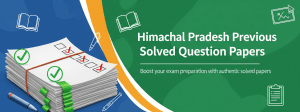 Himachal Pradesh previous year solved question papers